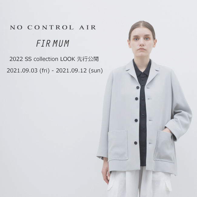 NO CONTROL AIR / FIRMUM 22SS LOOK先行公開 – 着楽（チャクラ/ciacura）